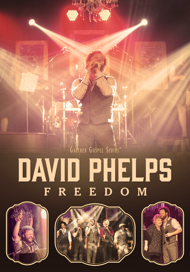 opslaan verkoudheid altijd Award-winning Tenor DAVID PHELPS Takes His All-NEW Recording FREEDOM to the  Stage for a LIVE DVD - Southern Gospel News SGNScoops Digital