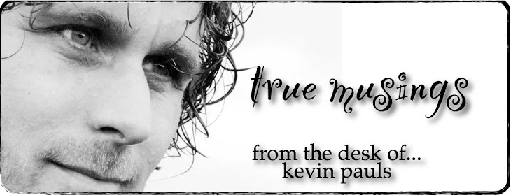 Kevin Pauls. True Musings